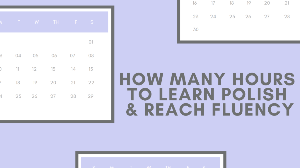 How Many Hours to Learn Polish and Reach Fluency